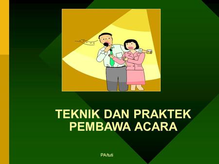 TEKNIK DAN PRAKTEK PEMBAWA ACARA