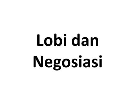 Lobi dan Negosiasi.