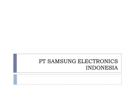 PT SAMSUNG ELECTRONICS INDONESIA