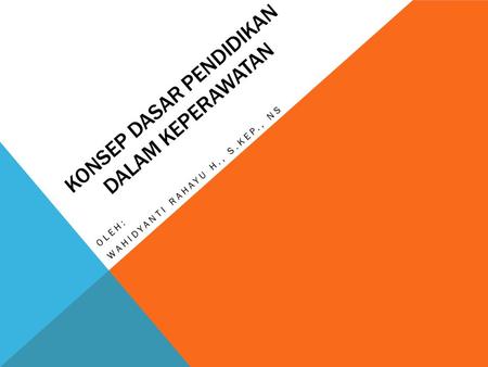 Konsep dasar pendidikan dalam keperawatan