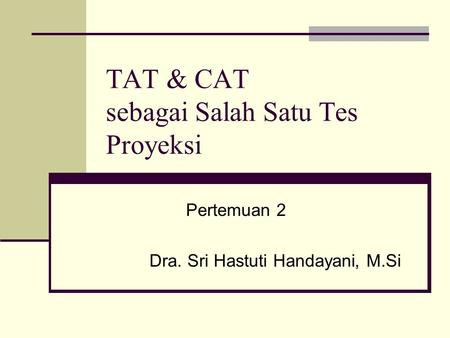 TAT & CAT sebagai Salah Satu Tes Proyeksi