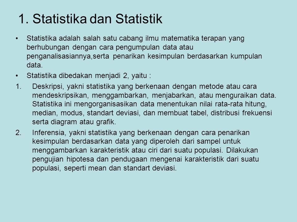 1 Statistika Dan Statistik Statistika Adalah Salah Satu Cabang Ilmu Matematika Terapan Yang Berhubungan Dengan Cara Pengumpulan Data Atau Penganalisasiannya Serta Ppt Download