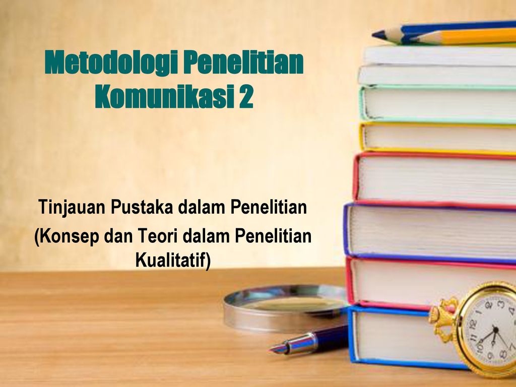 Metodologi Penelitian Komunikasi 2 Ppt Download