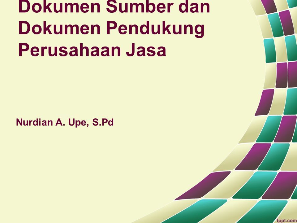 Dokumen Sumber Dan Dokumen Pendukung Perusahaan Jasa Nurdian A Upe S Pd Ppt Download