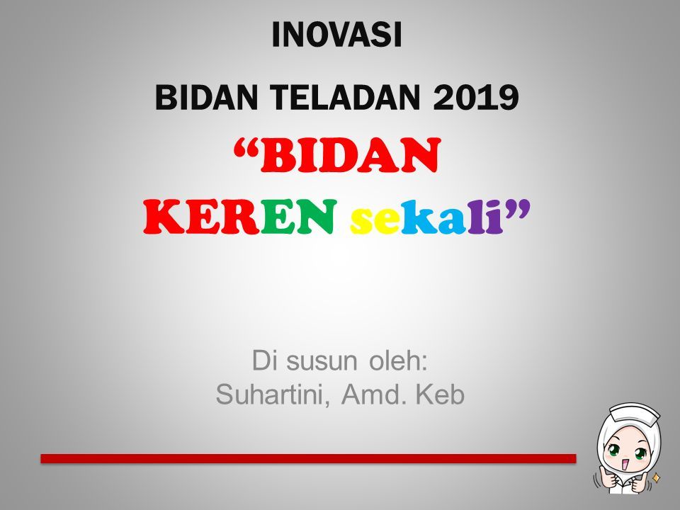 Inovasi Bidan Teladan 2019 Bidan Keren Sekali Di Susun Oleh Suhartini Amd Keb Ppt Download