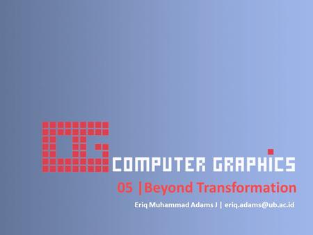 05 |Beyond Transformation Eriq Muhammad Adams J |