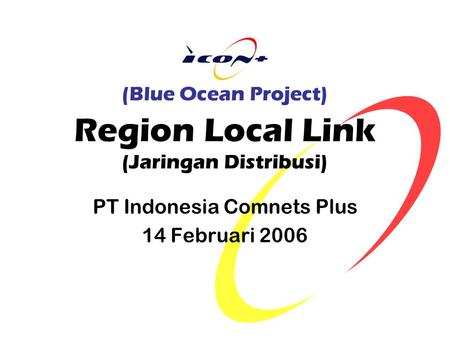 (Blue Ocean Project) Region Local Link (Jaringan Distribusi)