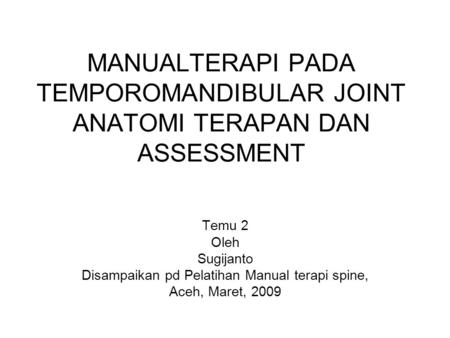 Disampaikan pd Pelatihan Manual terapi spine,