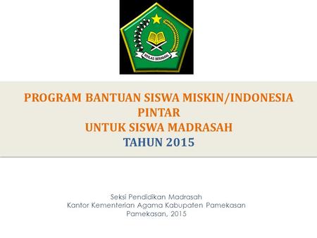 PROGRAM BANTUAN SISWA MISKIN/INDONESIA PINTAR