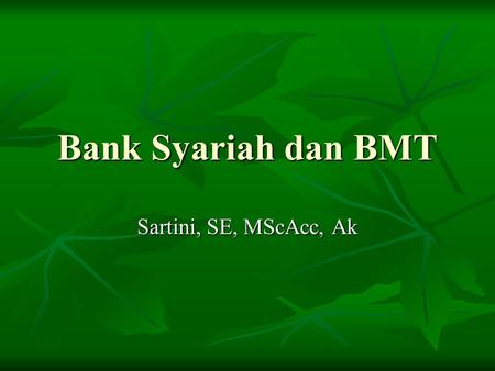 Bank Syariah dan BMT Sartini, SE, MScAcc, Ak.