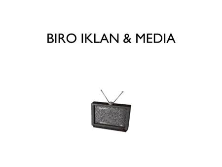 BIRO IKLAN & MEDIA.