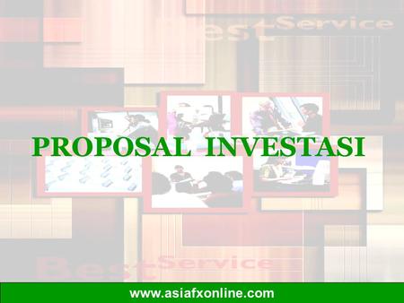 PROPOSAL INVESTASI www.asiafxonline.com.