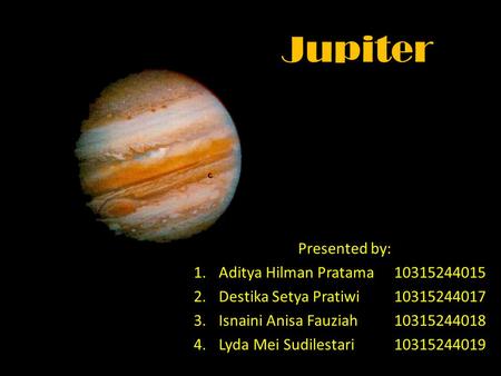 Jupiter Presented by: Aditya Hilman Pratama