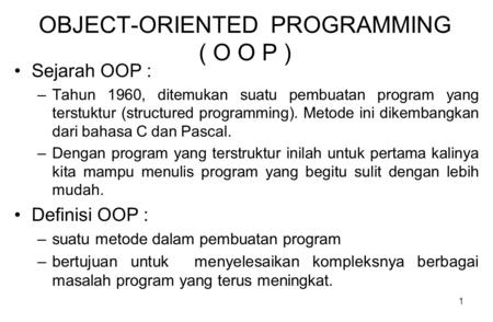 OBJECT-ORIENTED PROGRAMMING ( O O P )