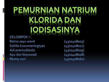 PEMURNIAN Natrium klorida dan iodisasinya
