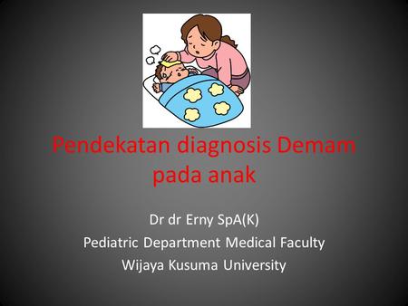 Pendekatan diagnosis Demam pada anak