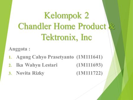 Kelompok 2 Chandler Home Product & Tektronix, Inc