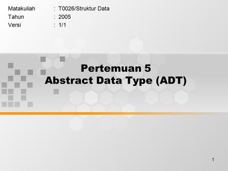 Pertemuan 5 Abstract Data Type (ADT)