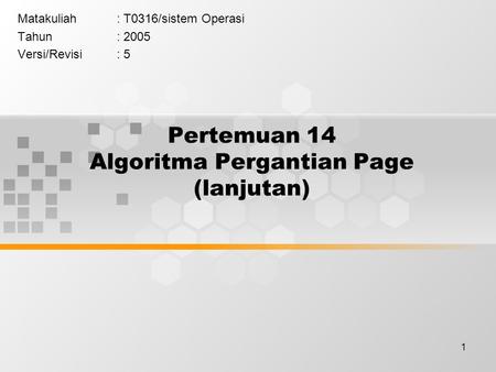 Pertemuan 14 Algoritma Pergantian Page (lanjutan)