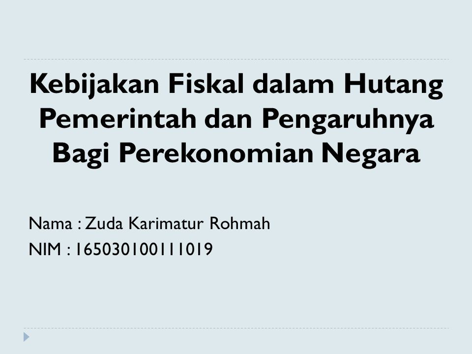 Kebijakan Fiskal Dalam Hutang Pemerintah Dan Pengaruhnya Bagi Perekonomian Negara Nama Zuda Karimatur Rohmah Nim Ppt Download