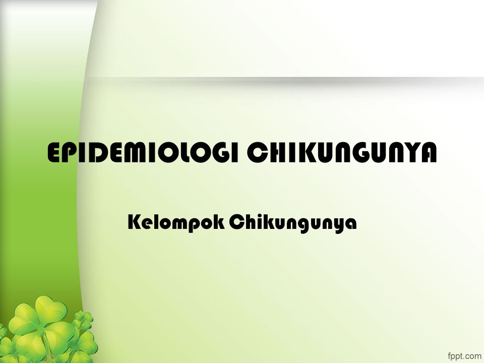 Chikungunya adalah penyakit demam yang disebabkan oleh virus