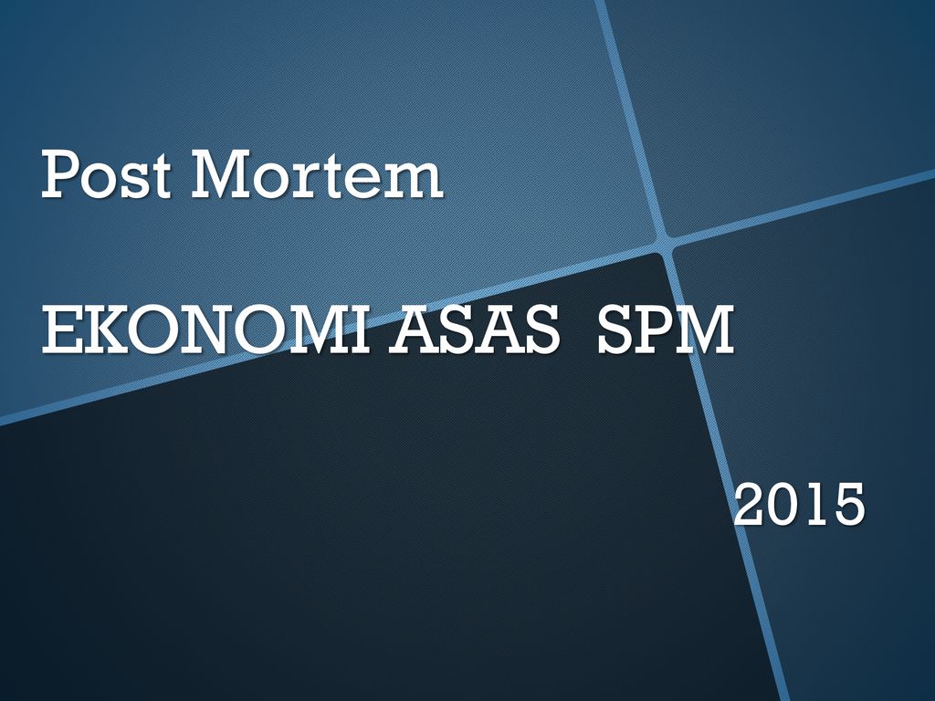 Post Mortem Ekonomi Asas Spm Ppt Download