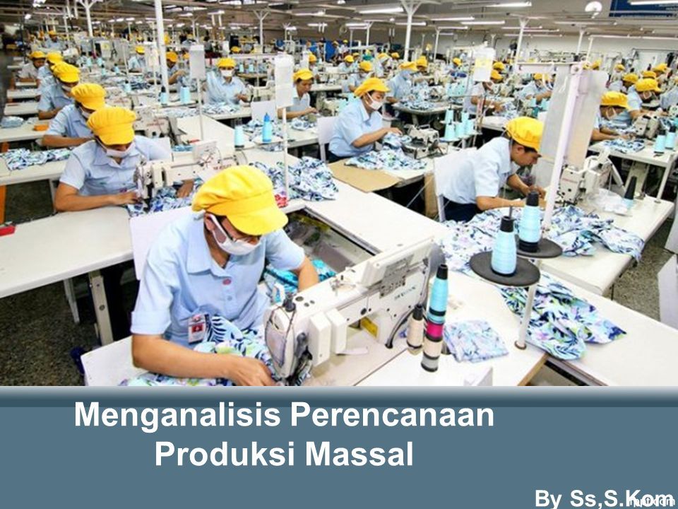 Menganalisis Perencanaan Produksi Massal By Ss S Kom Ppt Download