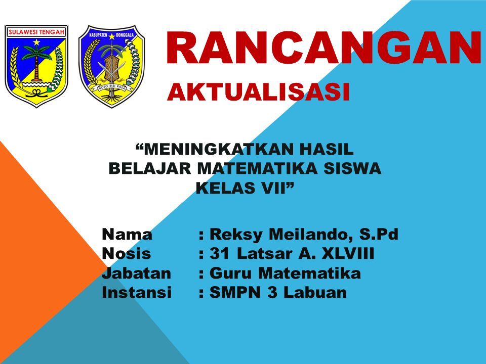 Rancangan Aktualisasi Meningkatkan Hasil Belajar Matematika Siswa Kelas Vii Nama Reksy Meilando S Pd Nosis 31 Latsar A Xlviii Jabatan Guru Matematika Ppt Download