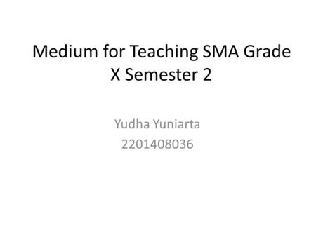 Medium for Teaching SMA Grade X Semester 2