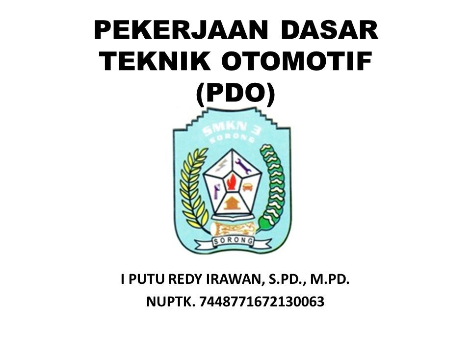 Pekerjaan Dasar Teknik Otomotif Pdo I Putu Redy Irawan S Pd M Pd Nuptk Ppt Download