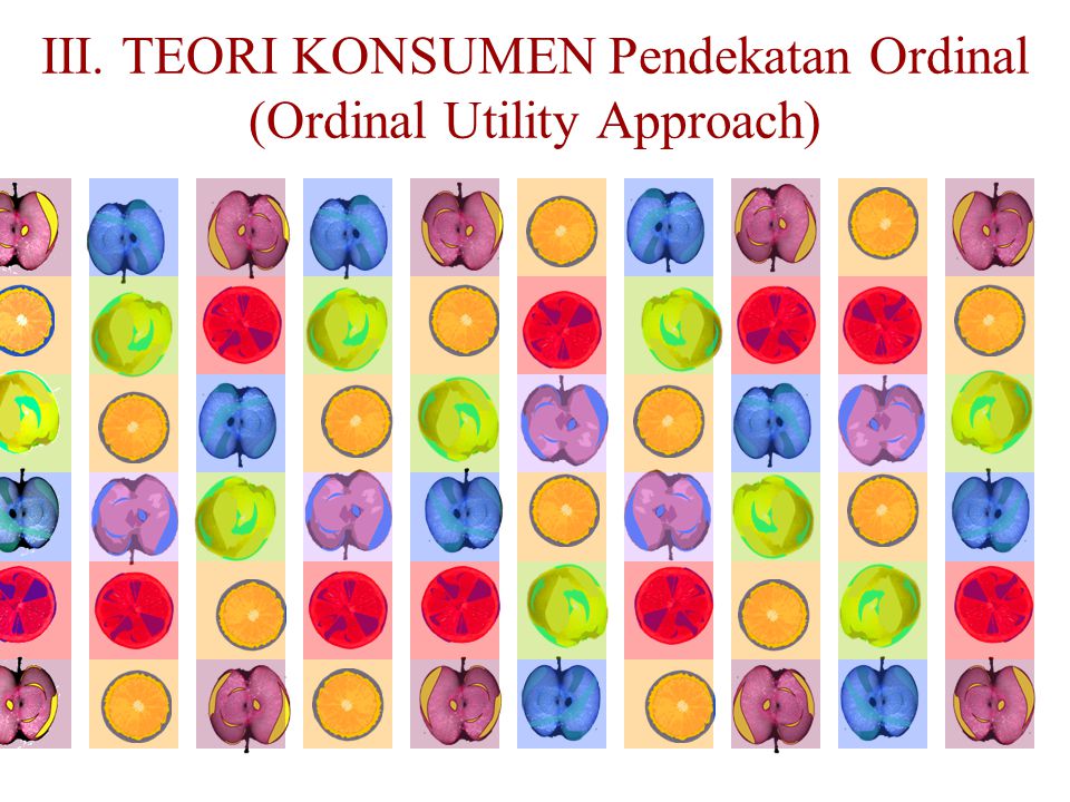 Iii Teori Konsumen Pendekatan Ordinal Ordinal Utility Approach Ppt Download