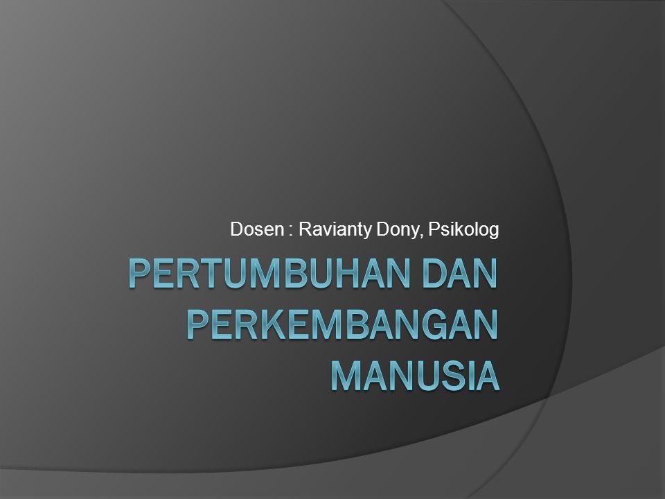 Pertumbuhan Dan Perkembangan Manusia Ppt Download