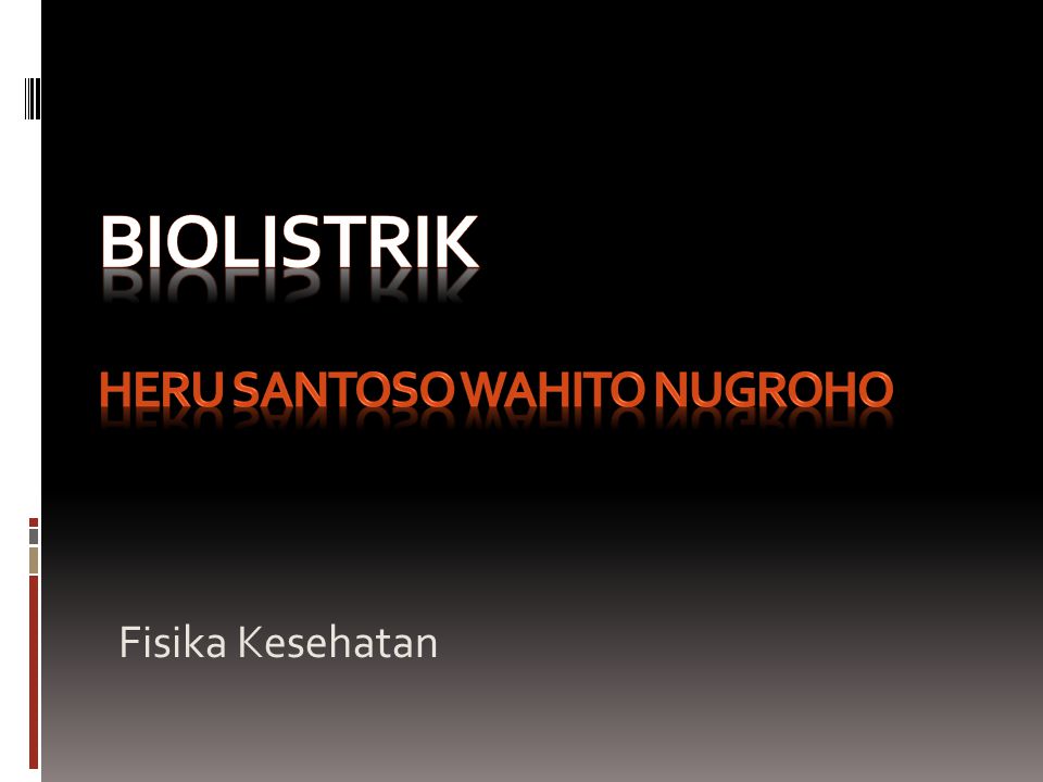 Biolistrik Heru Santoso Wahito Nugroho Ppt Download