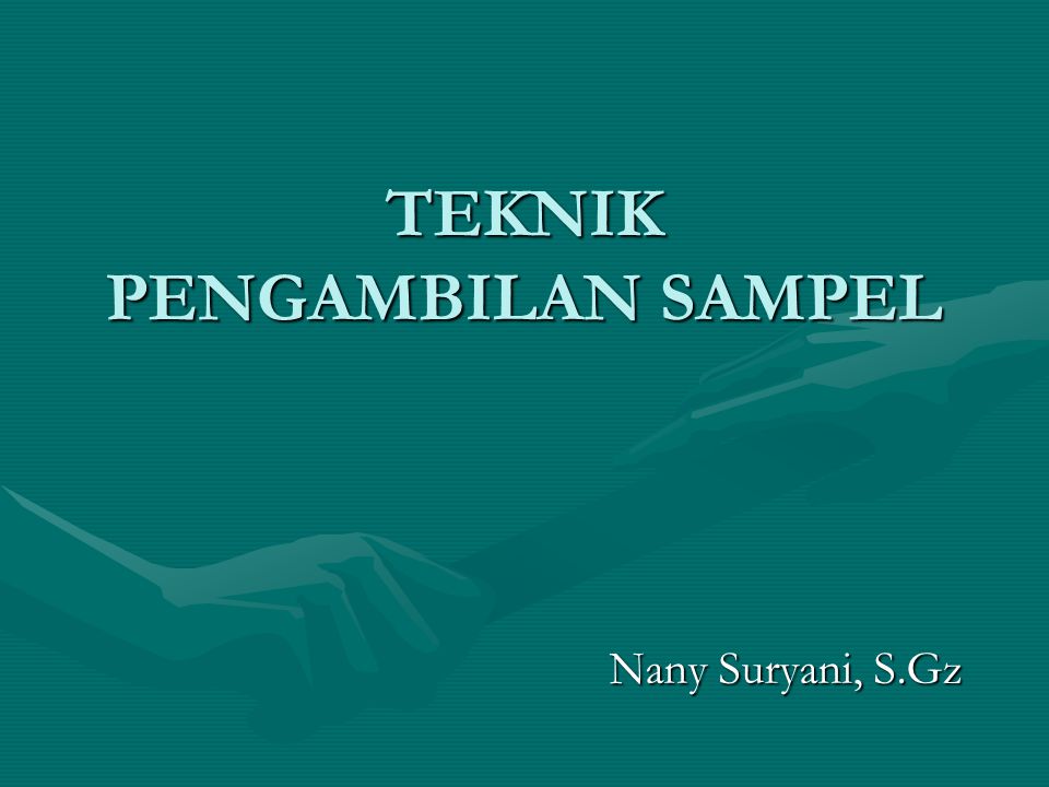 Teknik Pengambilan Sampel Ppt Download