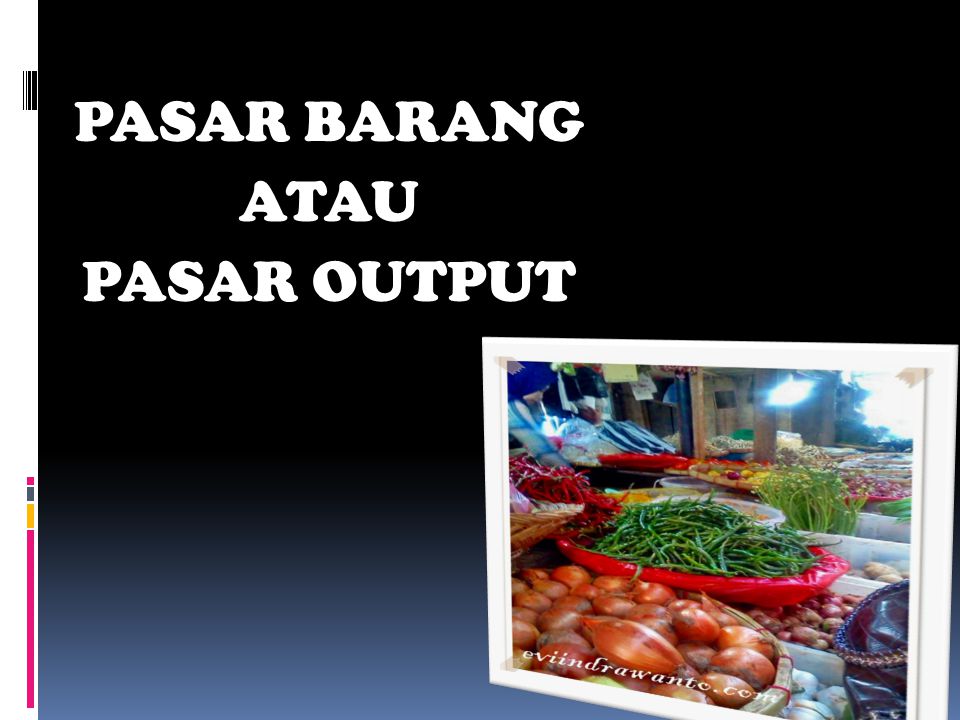 Pasar Barang Atau Pasar Output Ppt Download