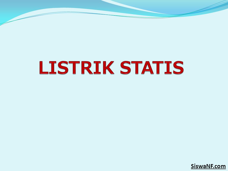 Listrik Statis Siswanf Com Ppt Download