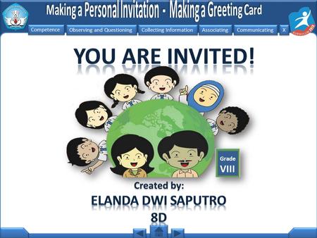 You are invited! Grade VIII Created by: Elanda dwi saputro 8D.