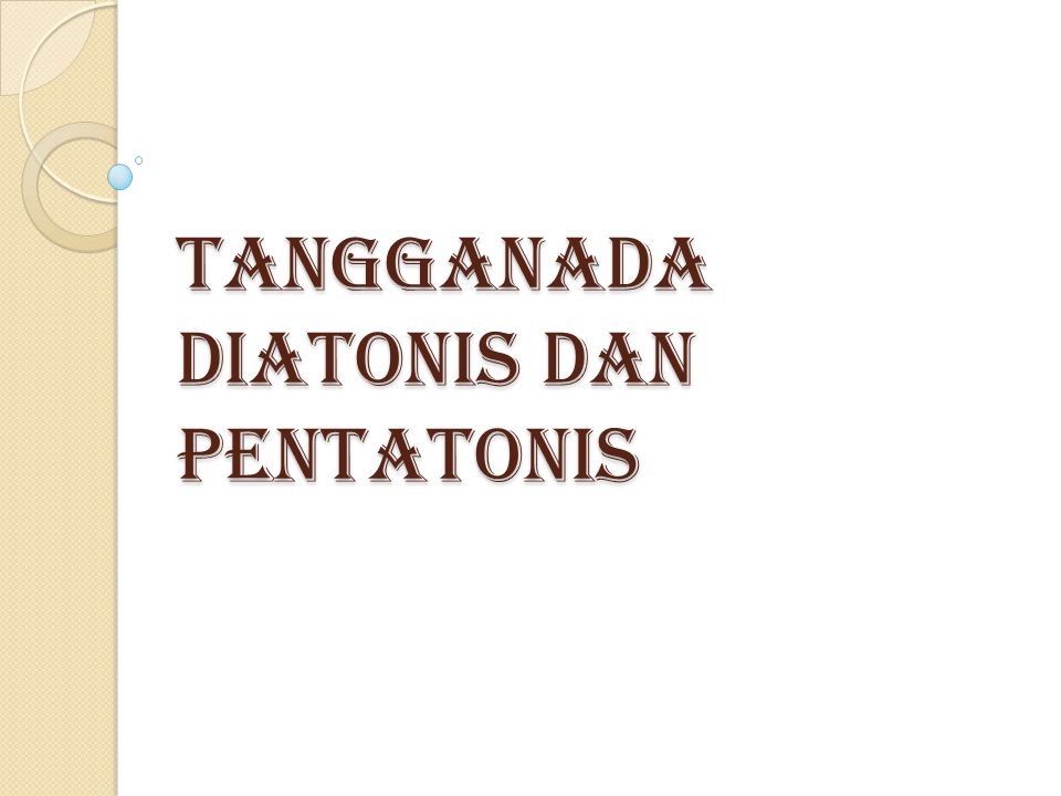 Tangganada Diatonis Dan Pentatonis Ppt Download
