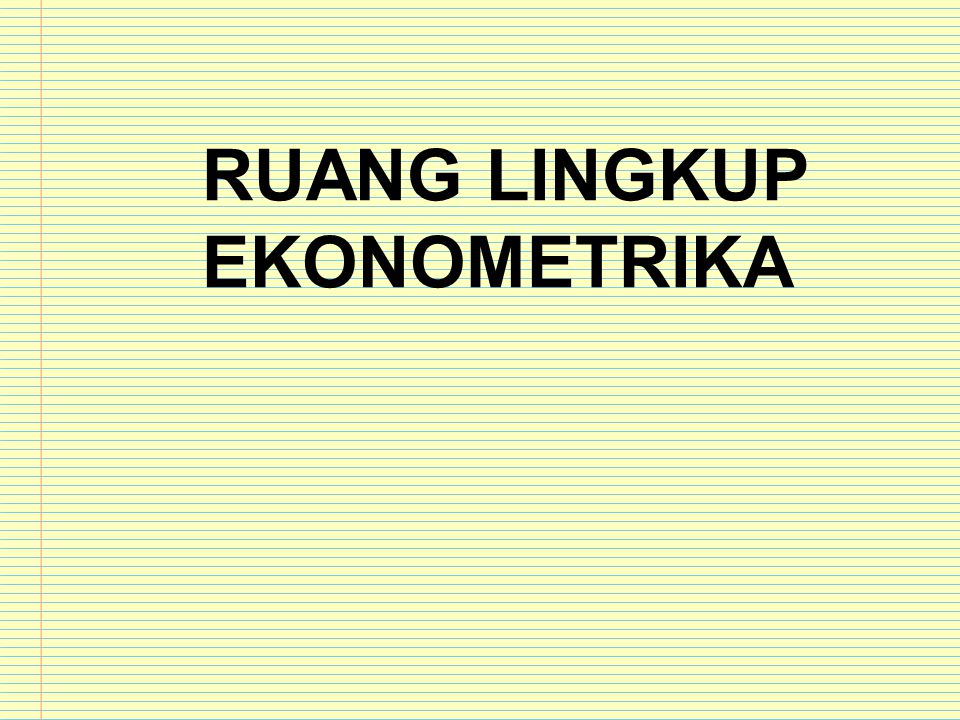 Ruang Lingkup Ekonometrika Ppt Download