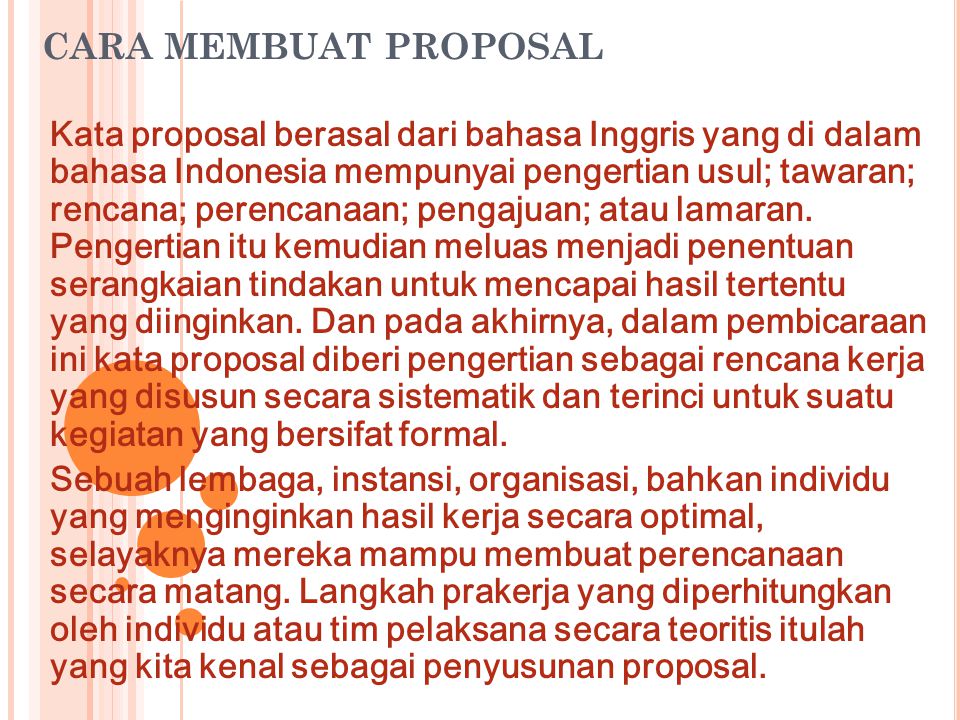 Cara Membuat Proposal Kata Proposal Berasal Dari Bahasa Inggris Yang Di Dalam Bahasa Indonesia Mempunyai Pengertian Usul Tawaran Rencana Perencanaan Ppt Download