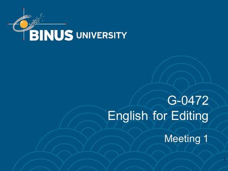 1 G-0472 English for Editing Meeting 1. Editing Course Content 2 Introduction Editing System and Mechanism Editing Focus: Unclear Sentences and Translation.