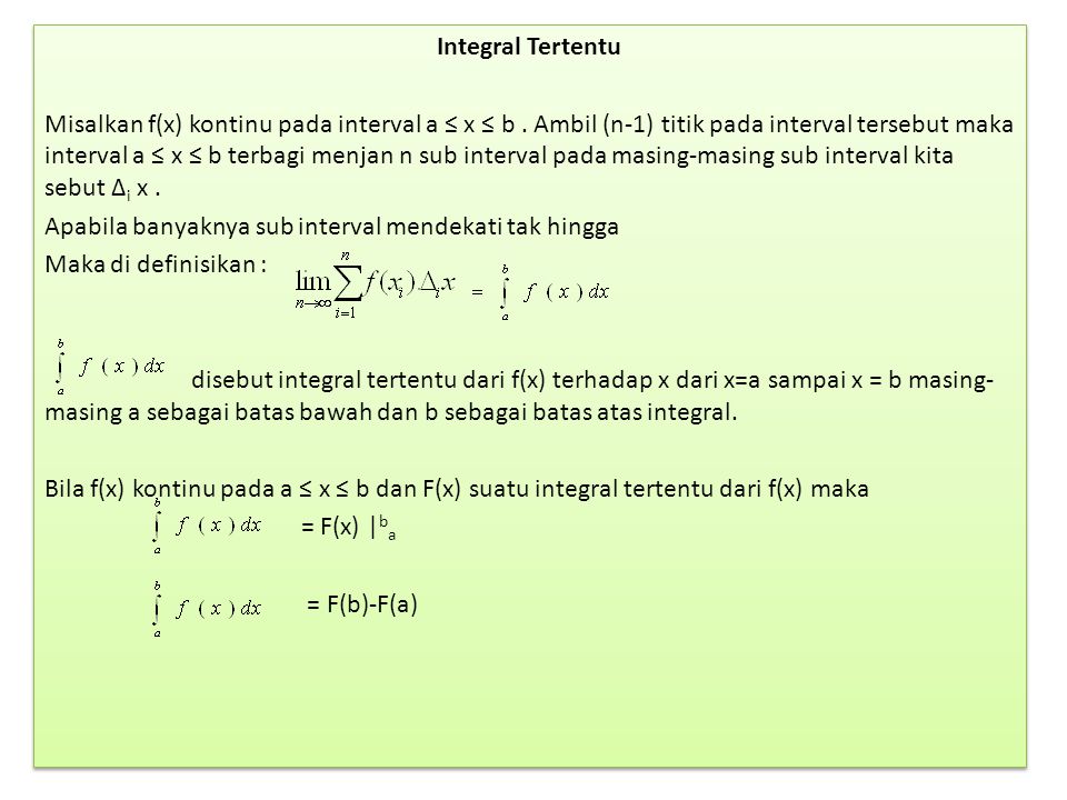 Integral Tertentu Misalkan F X Kontinu Pada Interval A X B Ambil N 1 Titik Pada Interval Tersebut Maka Interval A X B Terbagi Menjan N Sub Ppt Download