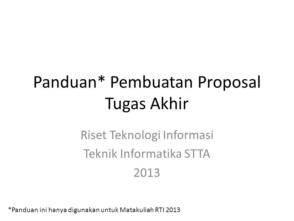 Panduan Pembuatan Proposal Tugas Akhir Ppt Download