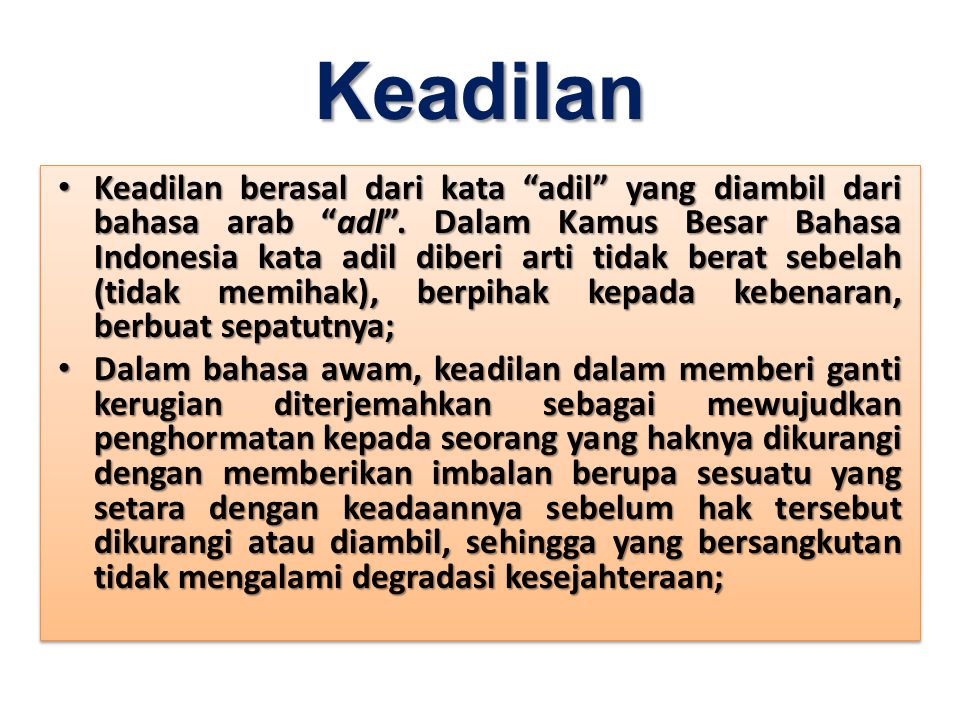 Keadilan Keadilan Berasal Dari Kata Adil Yang Diambil Dari Bahasa Arab Adl Dalam Kamus Besar Bahasa Indonesia Kata Adil Diberi Arti Tidak Berat Sebelah Ppt Download