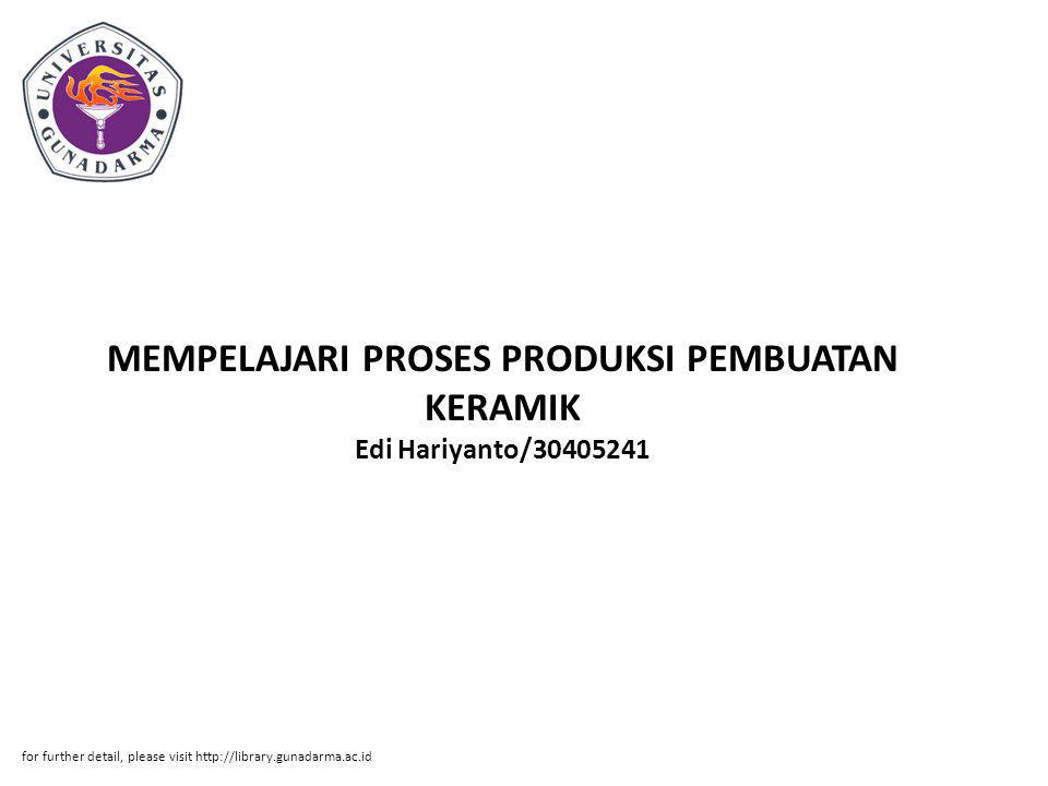 Mempelajari Proses Produksi Pembuatan Keramik Edi Hariyanto Ppt Download