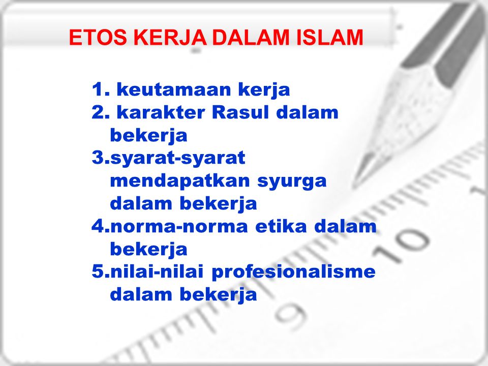 Etos Kerja Dalam Islam Keutamaan Kerja Karakter Rasul Dalam Bekerja Ppt Download