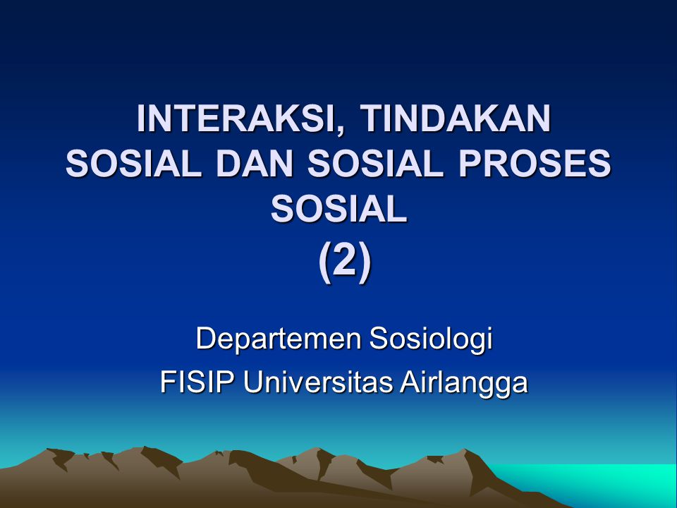 Interaksi Tindakan Sosial Dan Sosial Proses Sosial 2 Ppt Download