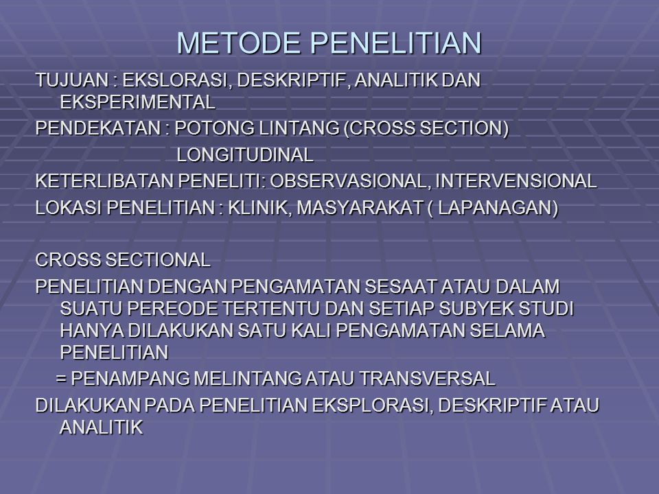 Metode Penelitian Tujuan Ekslorasi Deskriptif Analitik Dan Eksperimental Pendekatan Potong Lintang Cross Section Longitudinal Keterlibatan Peneliti Ppt Download