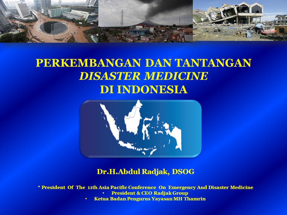 PERKEMBANGAN DAN TANTANGAN DISASTER MEDICINE DI INDONESIA - ppt 