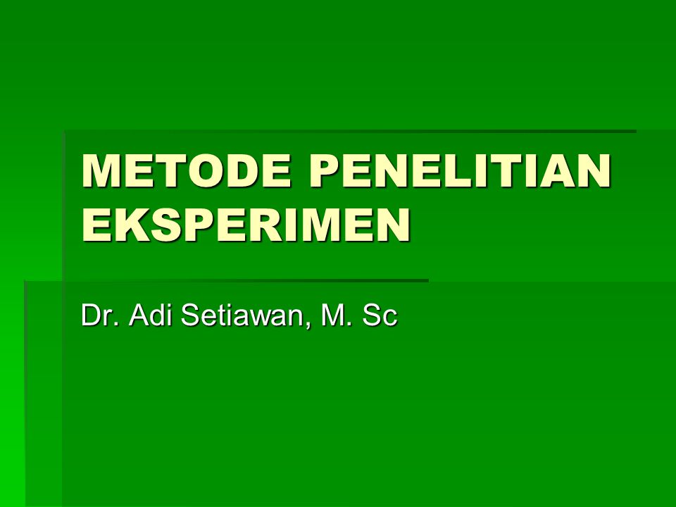 Metode Penelitian Eksperimen Ppt Download